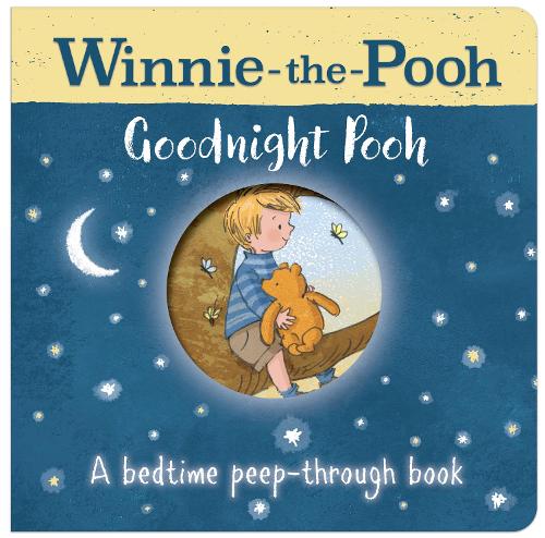 Winnie-the-Pooh: Goodnight Pooh A bedtime peep-through book (Board book) Disney 9781405286183 book cover