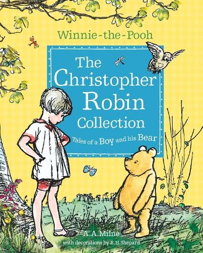 Winnie-the-Pooh: The Christopher Robin Collection (Tales of a Boy and his Bear) A. A. Milne, E. H. Shepard 9781405288019 book cover