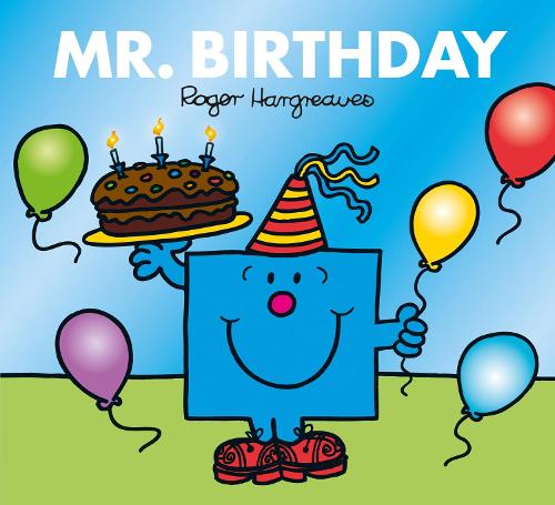 Mr. Birthday - Mr. Men & Little Miss Celebrations Adam Hargreaves 9781405290258 book cover
