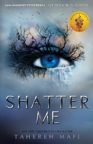 Shatter Me - Shatter Me Tahereh Mafi 9781405291750 book cover