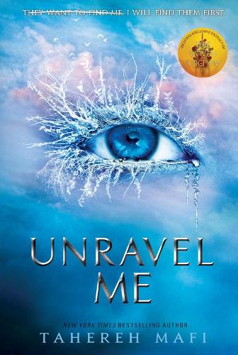 Unravel Me - Shatter Me Tahereh Mafi 9781405291767 book cover