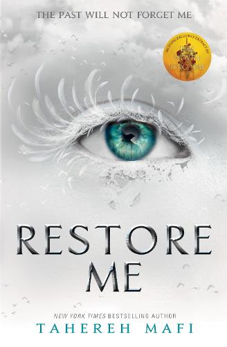 Restore Me - Shatter Me Tahereh Mafi 9781405291781 book cover