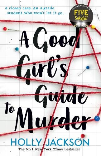 A Good Girl's Guide to Murder - A Good Girls Guide to Murder Book 1 Holly Jackson 9781405293181 book cover