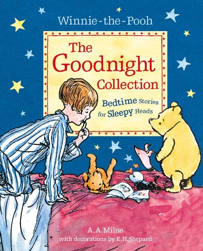 Winnie-the-Pooh: The Goodnight Collection: Bedtime Stories for Sleepy Heads A. A. Milne, E. H. Shepard 9781405294393 book cover