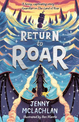 Return to Roar - The Land of Roar series Book 2 Jenny McLachlan, Ben Mantle 9781405295024 book cover