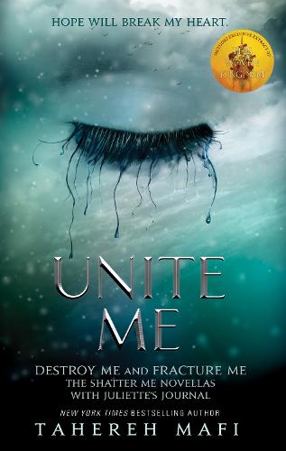 Unite Me - Shatter Me Tahereh Mafi 9781405296243 book cover