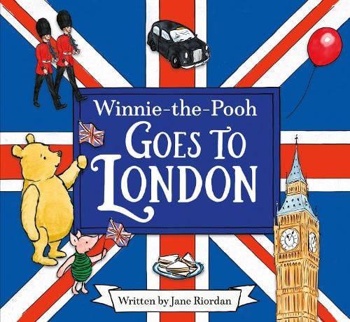 Winnie-the-Pooh Goes To London Disney, Jane Riordan, Mark Burgess 9781405296328 book cover
