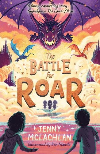The Battle for Roar - The Land of Roar series Book 3 Jenny McLachlan, Ben Mantle 9781405298148 book cover