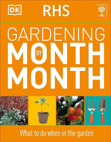 RHS Gardening Month by Month: What to Do When in the Garden DK 9781405363051 book cover