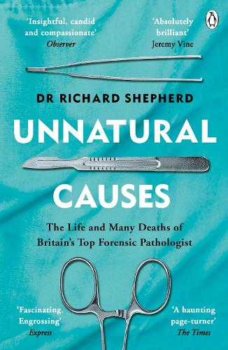 Unnatural Causes Dr Dr Richard Shepherd 9781405923538 book cover