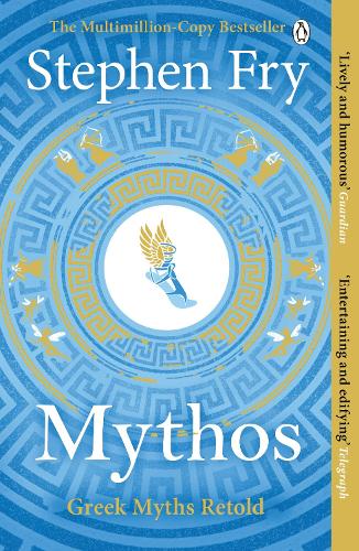 Mythos: The Greek Myths Retold - Stephen Frys Greek Myths Stephen Fry 9781405934138 book cover