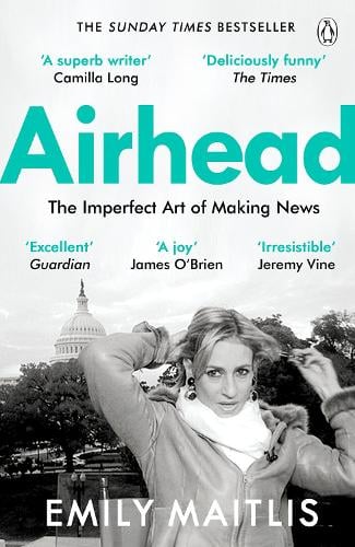 Airhead: The Imperfect Art of Making News Emily Maitlis 9781405938341 book cover