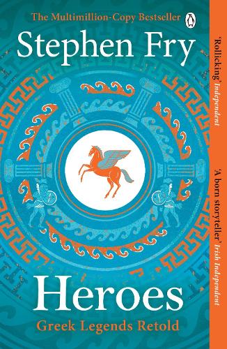 Heroes: The myths of the Ancient Greek heroes retold - Stephen Frys Greek Myths Stephen Fry 9781405940368 book cover