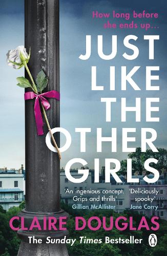 Just Like the Other Girls Claire Douglas 9781405943383 book cover