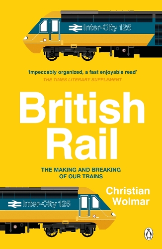 British Rail Christian Wolmar 9781405946278 book cover