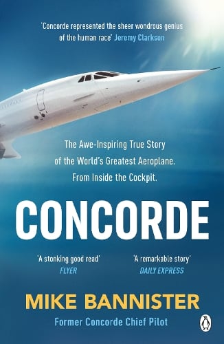 Concorde: The thrilling account of historys most extraordinary airliner Mike Bannister 9781405951920 book cover