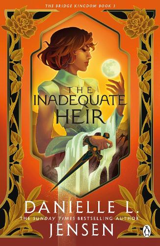 The Inadequate Heir - The Bridge Kingdom Danielle L. Jensen 9781405955874 book cover