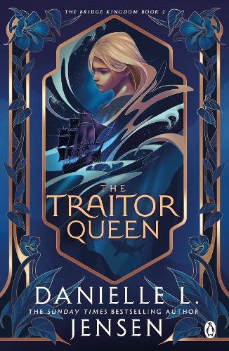 The Traitor Queen - The Bridge Kingdom Danielle L. Jensen 9781405955898 book cover