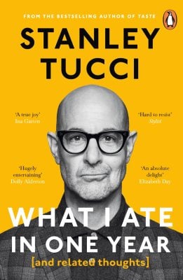 What I Ate in One Year: (and related thoughts) Stanley Tucci 9781405963725 book cover