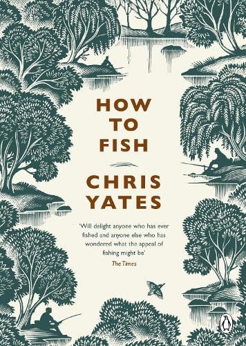 How to Fish Christopher Yates 9781405965293 book cover