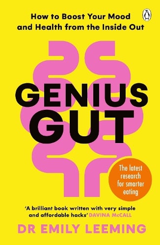 Genius Gut: How to Boost Your Mood and Health from the Inside Out Dr Emily Leeming 9781405966559 book cover