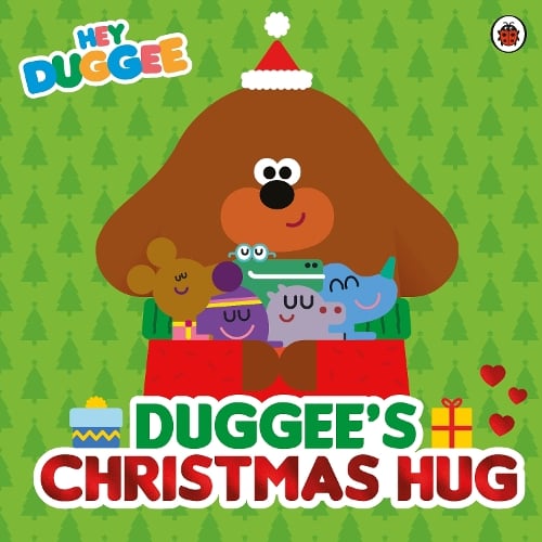 Hey Duggee: Duggees Christmas Hug - Hey Duggee Hey Duggee 9781405970815 book cover
