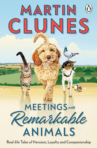 Meetings With Remarkable Animals Martin Clunes 9781405971782 book cover