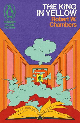The King in Yellow - Weird Fiction Robert W. Chambers 9781405972963 book cover