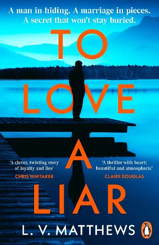 To Love a Liar L.V. Matthews 9781405974707 book cover