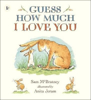 Guess How Much I Love You - Guess How Much I Love You Sam McBratney, Anita Jeram 9781406300406 book cover