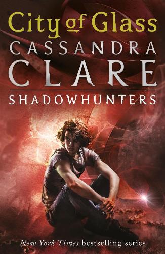 The Mortal Instruments 3: City of Glass - The Mortal Instruments Cassandra Clare 9781406307641 book cover