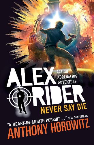 Never Say Die - Alex Rider Anthony Horowitz 9781406378672 book cover