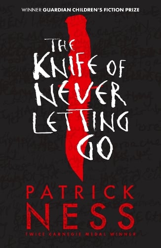 The Knife of Never Letting Go - Chaos Walking Patrick Ness 9781406379167 book cover