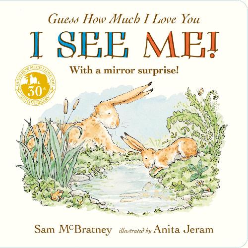 Guess How Much I Love You: I See Me! - Guess How Much I Love You (Board book) Sam McBratney, Anita Jeram 9781406383393 book cover