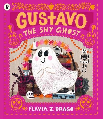 Gustavo, the Shy Ghost - The World of Gustavo Flavia Z. Drago 9781406398502 book cover
