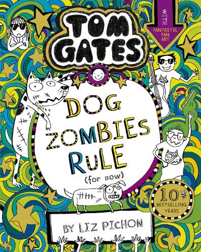 Tom Gates: DogZombies Rule (For now...) - Tom Gates Liz Pichon 9781407193533 book cover