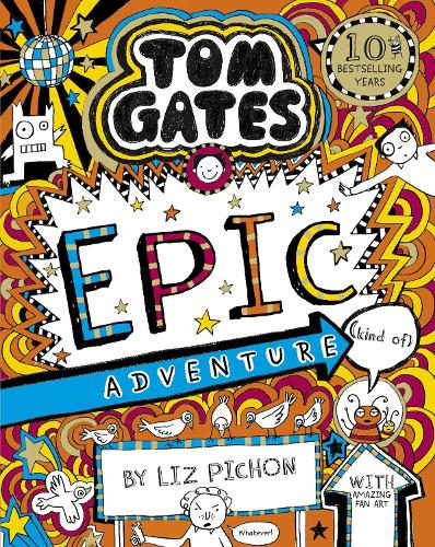 Tom Gates 13: Tom Gates: Epic Adventure (kind of) - Tom Gates Liz Pichon 9781407193557 book cover