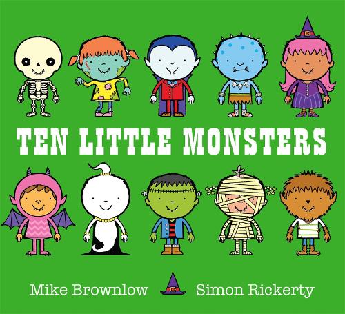 Ten Little Monsters - Ten Little Mike Brownlow, Simon Rickerty 9781408334034 book cover