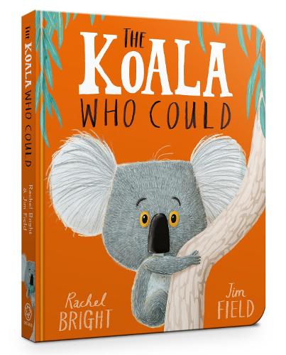 The Koala Who Could Board Book - The World Of Rachel Bright & Jim Field (Board book) Rachel Bright, Jim Field 9781408351482 book cover