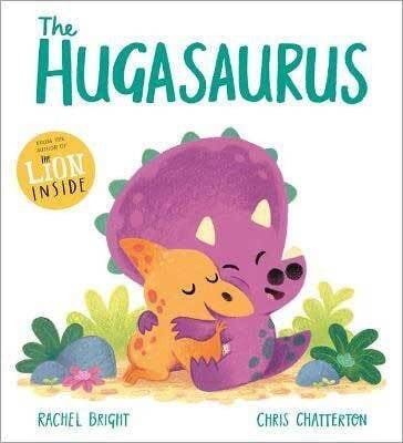 A DinoFeelings Book: The Hugasaurus - A DinoFeelings Book Rachel Bright, Chris Chatterton 9781408356159 book cover