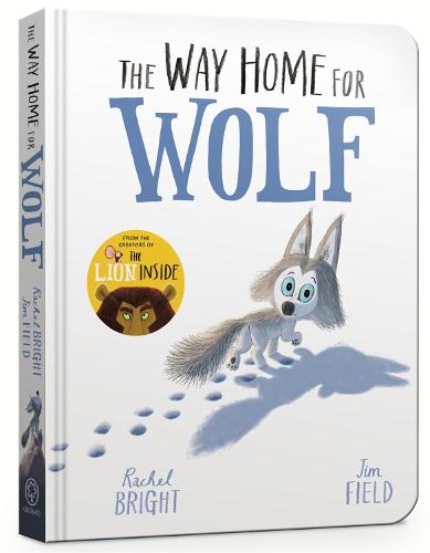 The Way Home for Wolf Board Book - The World Of Rachel Bright & Jim Field (Board book) Rachel Bright, Jim Field 9781408359501 book cover