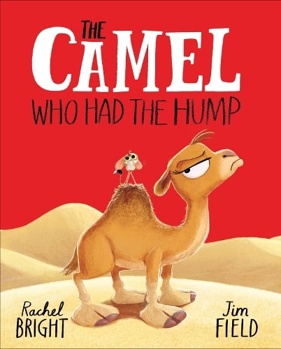 The Camel Who Had The Hump - The World Of Rachel Bright & Jim Field Rachel Bright, Jim Field 9781408366417 book cover