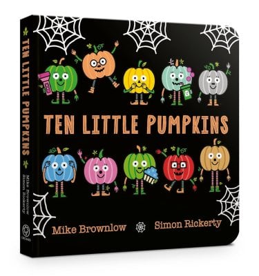 Ten Little Pumpkins Board Book: The perfect picture book for Halloween - Ten Little (Board book) Mike Brownlow, Simon Rickerty 9781408366882 book cover