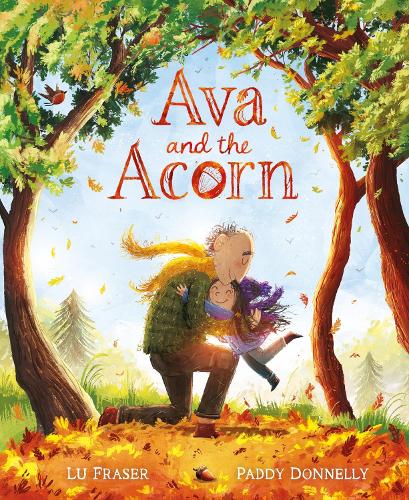Ava and the Acorn Lu Fraser, Paddy Donnelly 9781408366943 book cover
