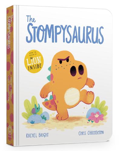 The Stompysaurus Board Book - A DinoFeelings Book (Board book) Rachel Bright, Chris Chatterton 9781408367292 book cover