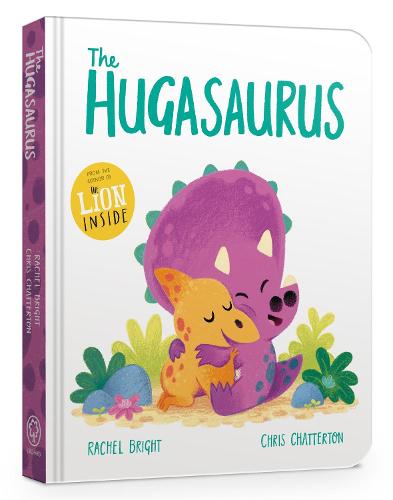 The Hugasaurus Board Book - A DinoFeelings Book (Board book) Rachel Bright, Chris Chatterton 9781408367308 book cover