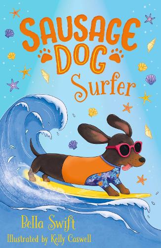 Sausage Dog Surfer: Book 2 - Sausage Dog Series Bella Swift 9781408374450 book cover