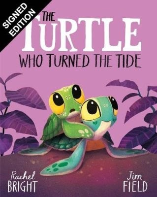 The Turtle Who Turned the Tide: Signed Bookplate Edition - The World Of Rachel Bright & Jim Field Rachel Bright, Jim Field 9781408376270 book cover