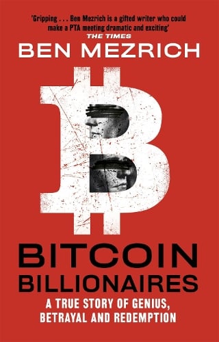 Bitcoin Billionaires: A True Story of Genius, Betrayal and Redemption Ben Mezrich 9781408711910 book cover