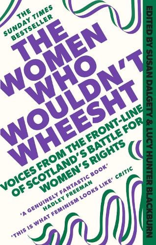 The Women Who Wouldn't Wheesht Susan Dalgety, Lucy Hunter Blackburn 9781408720721 book cover